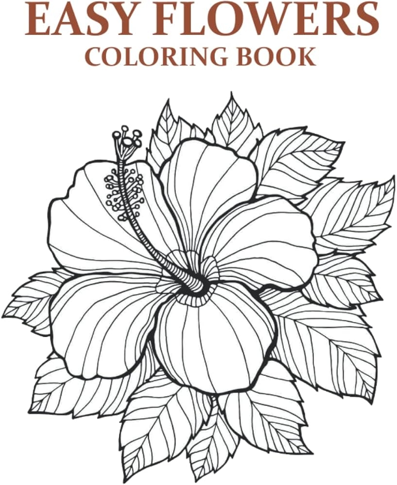 Easy Flowers Coloring Book Flowers Coloring Book For Adults Boys And Girls Of All Ages Realistic Flowers To Color And Have Fun Mino Bihira 9798356388927 Amazon Books
