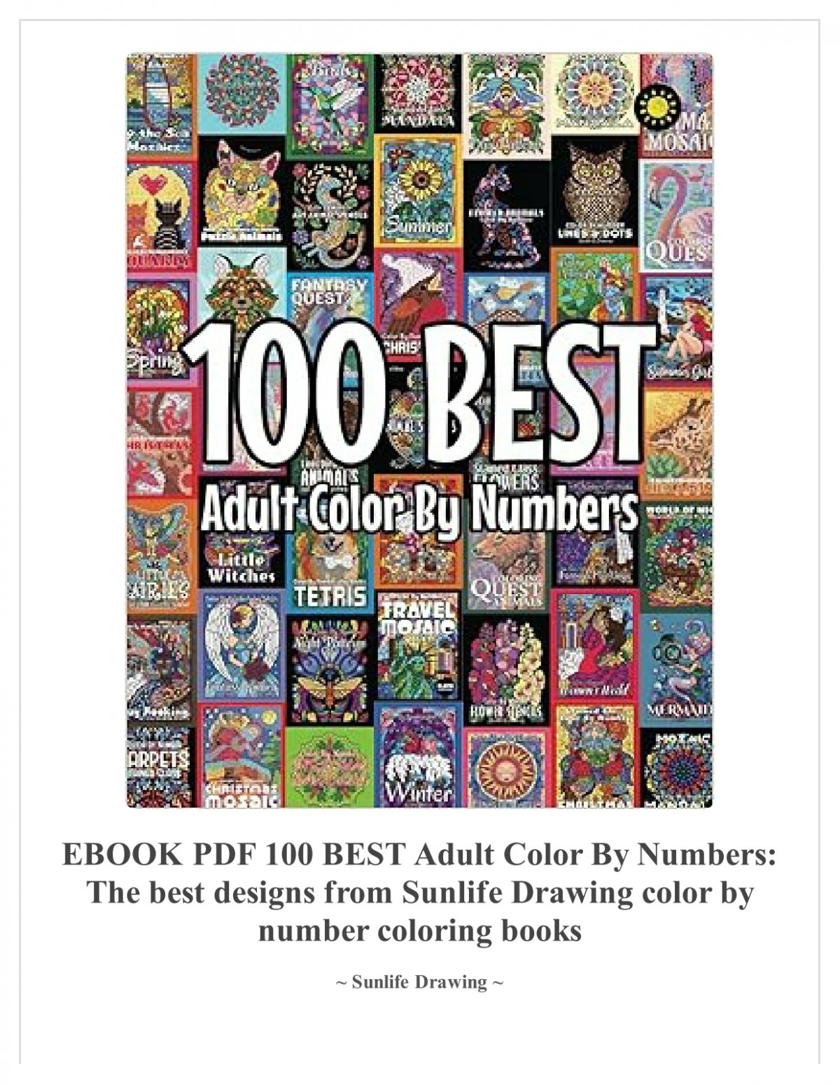 PDF 100 BEST Adult Color By Numbers The Best Designs From Sunlife Drawing Color By Number Coloring Books By Sunlife Drawing PDF 100 BEST Adult Color By Numbers The Best Designs From Sunlife Drawing Color By Number Coloring Books By Sunlife Drawing